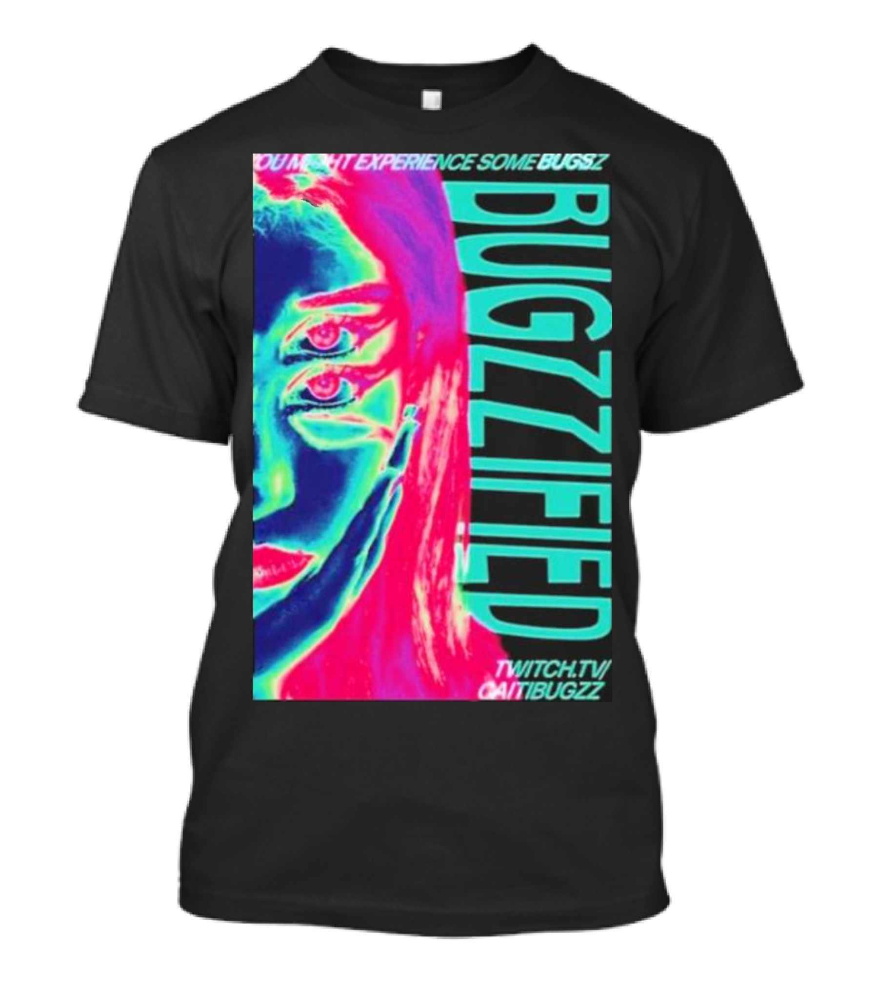 BUGZZIFIED You Might Experience Some Bugzz Twitch.tv/Caitibugzz T-Shirt