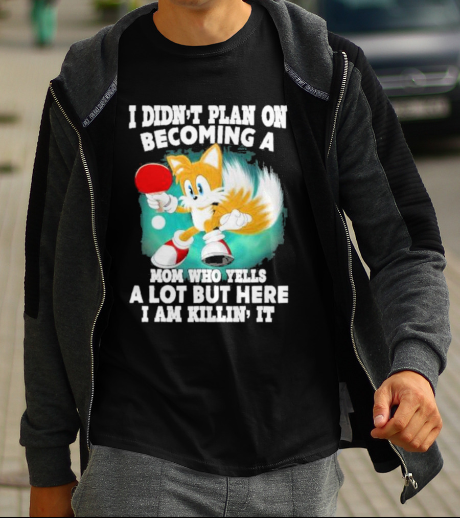 I Didn’t Plan On Becoming A Mom Who Yells A Lot But Here I Am Killin’ It Tails Playing Ping Pong T-Shirt