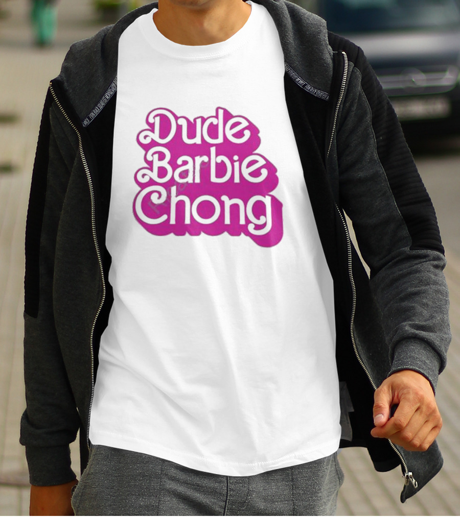 Dude Barbie Chong T-Shirt