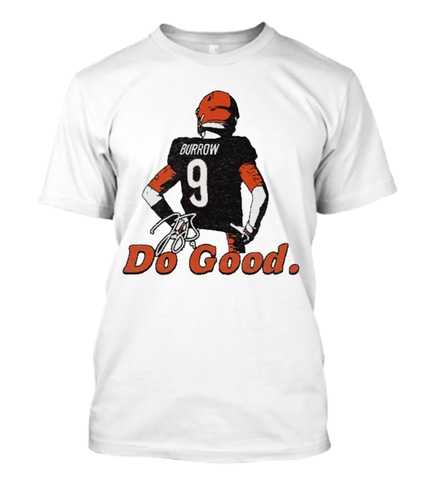 Joe Burrow 9 Do Good Burrow Football Jersey Cincinnati Bengals Colors T-Shirt