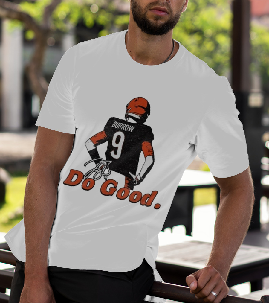 Joe Burrow 9 Do Good Burrow Football Jersey Cincinnati Bengals Colors T-Shirt