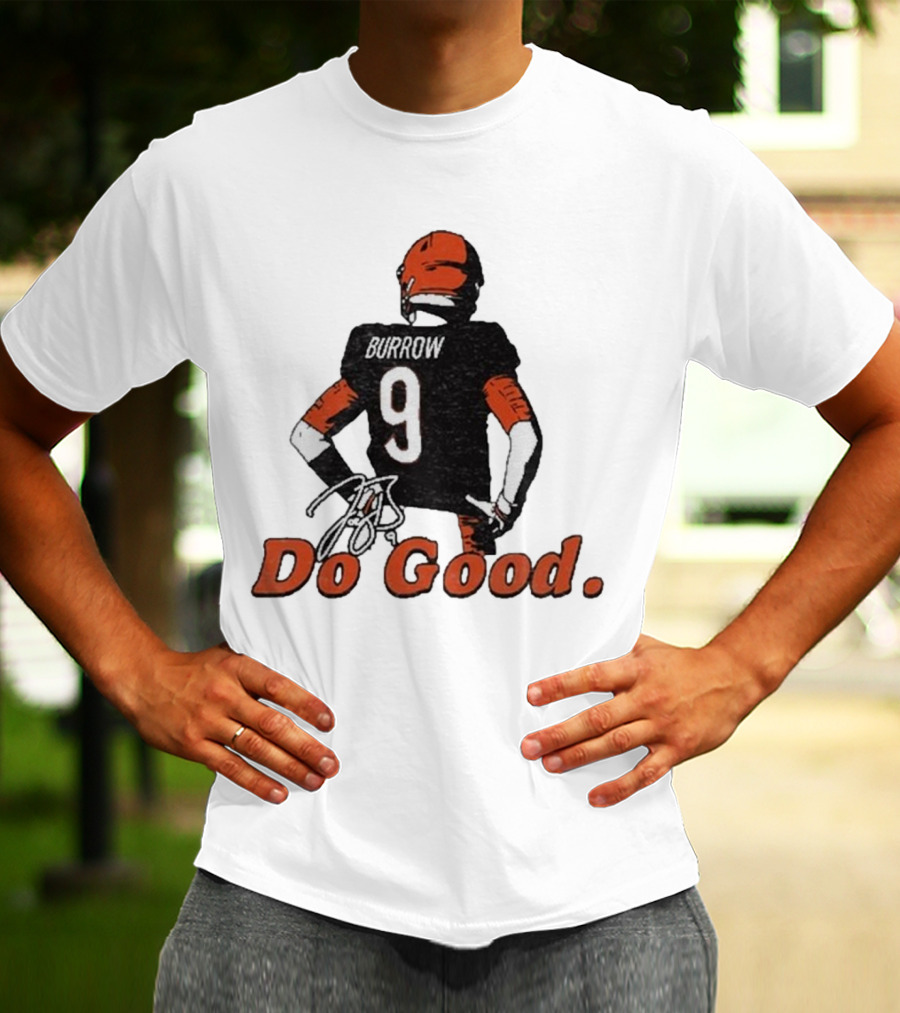 Joe Burrow 9 Do Good Burrow Football Jersey Cincinnati Bengals Colors T-Shirt