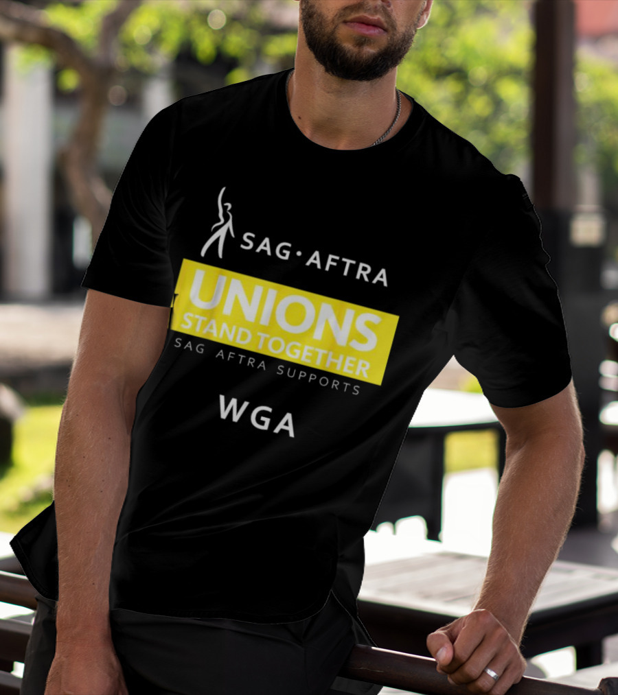 SAG-AFTRA Unions Stand Together Supports WGA T-Shirt