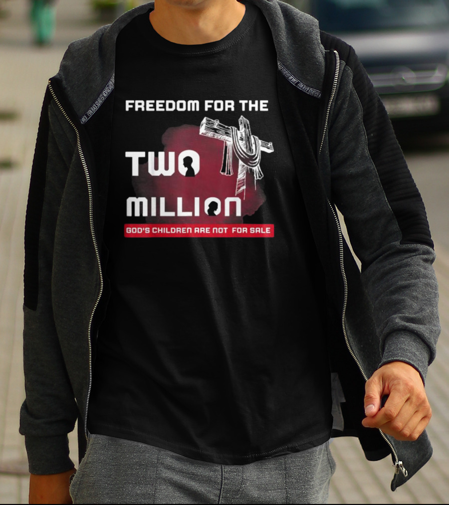 FREEDOM FOR THE TWO MILLION GOD'S CHILDREN ARE NOT FOR SALE T-Shirt