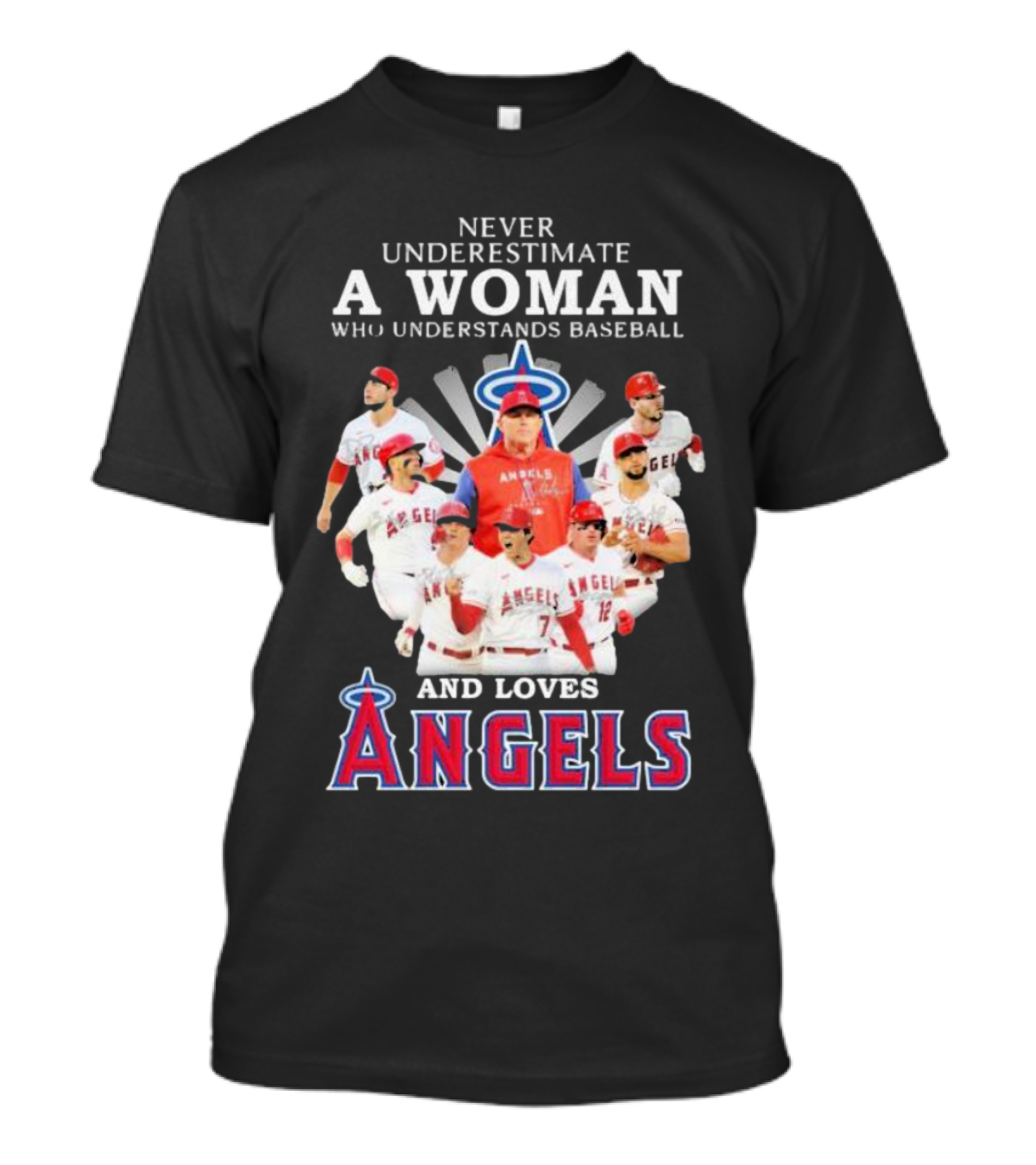 Never Underestimate A Woman Who Understands Baseball And Loves Angels T-Shirt