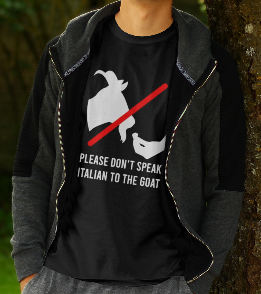 Please Don't Speak Italian To The Goat Silhouette With Red Line T-Shirt