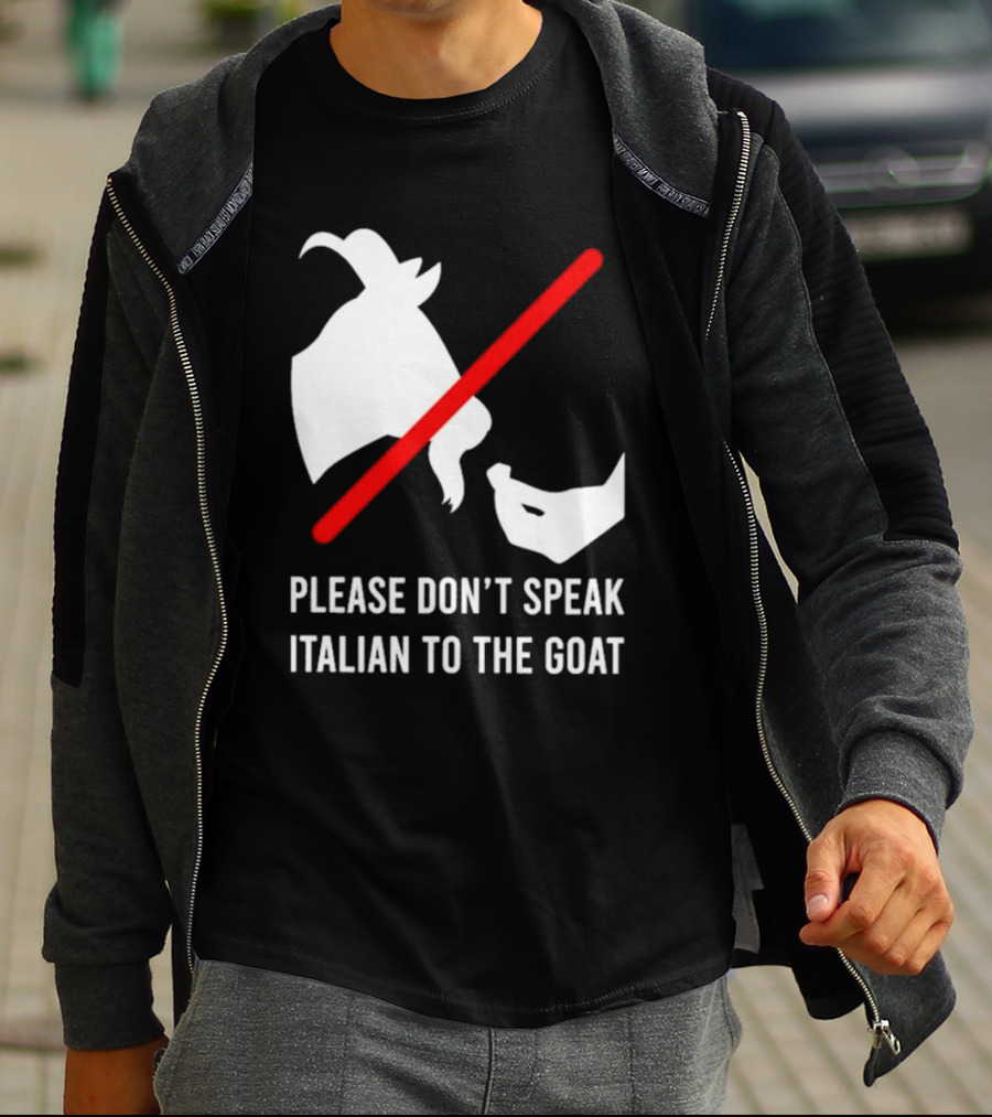 Please Don't Speak Italian To The Goat Silhouette With Red Line T-Shirt