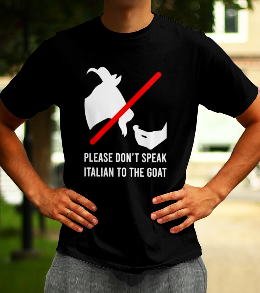 Please Don't Speak Italian To The Goat Silhouette With Red Line T-Shirt