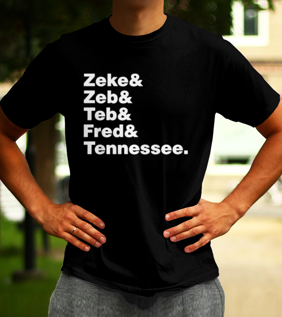 Zeke Zeb Ted Fred Tennessee T-Shirt