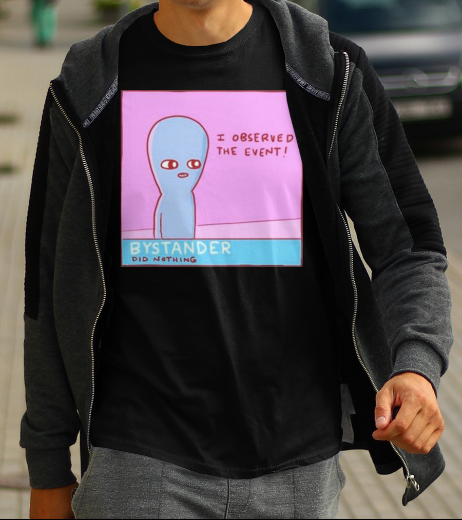 I Observed The Event Bystander Did Nothing Comic Style Alien Character T-Shirt