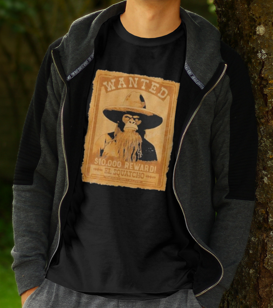 Wanted Bigfoot $10000 Reward El Squatcho T-Shirt