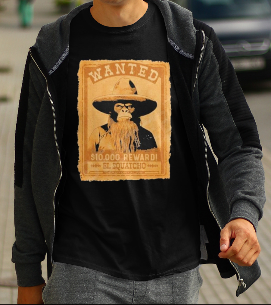 Wanted Bigfoot $10000 Reward El Squatcho T-Shirt