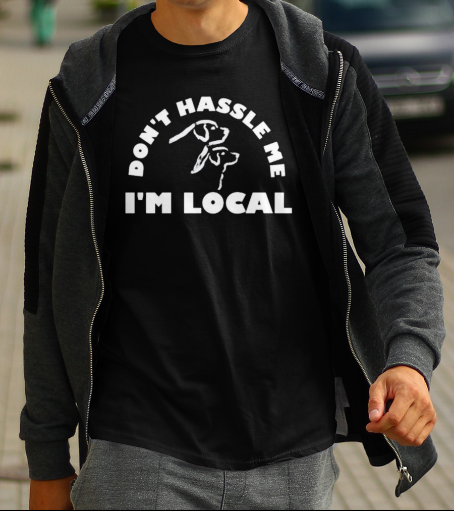 Don't Hassle Me I'm Local Bill Murray What About Bob Dog T-Shirt
