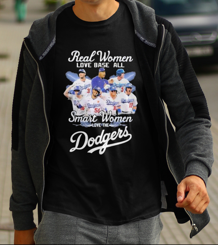 Real Women Love Base All Smart Women Love The Dodgers T-Shirt