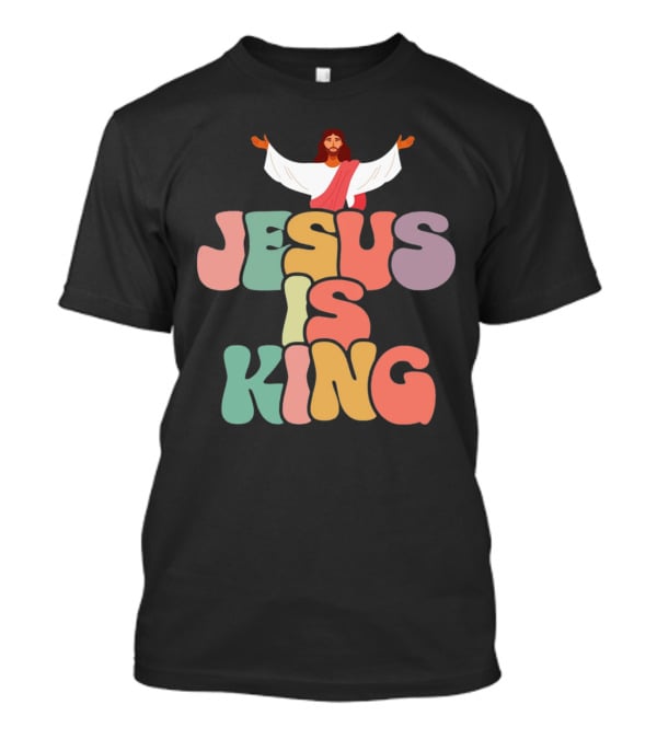 Jesus Is King Retro Typography With Open-Armed Jesus T-Shirt