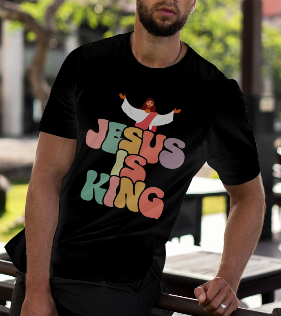 Jesus Is King Retro Typography With Open-Armed Jesus T-Shirt
