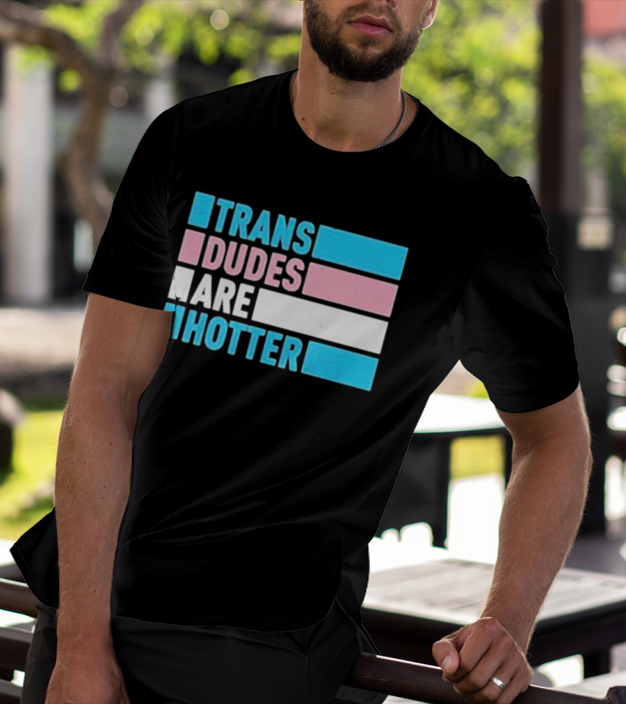 Trans Dudes Are Hotter Rowan Jetté Knox T-Shirt