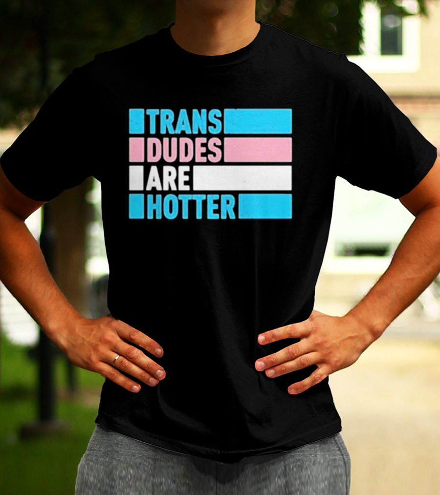 Trans Dudes Are Hotter Rowan Jetté Knox T-Shirt
