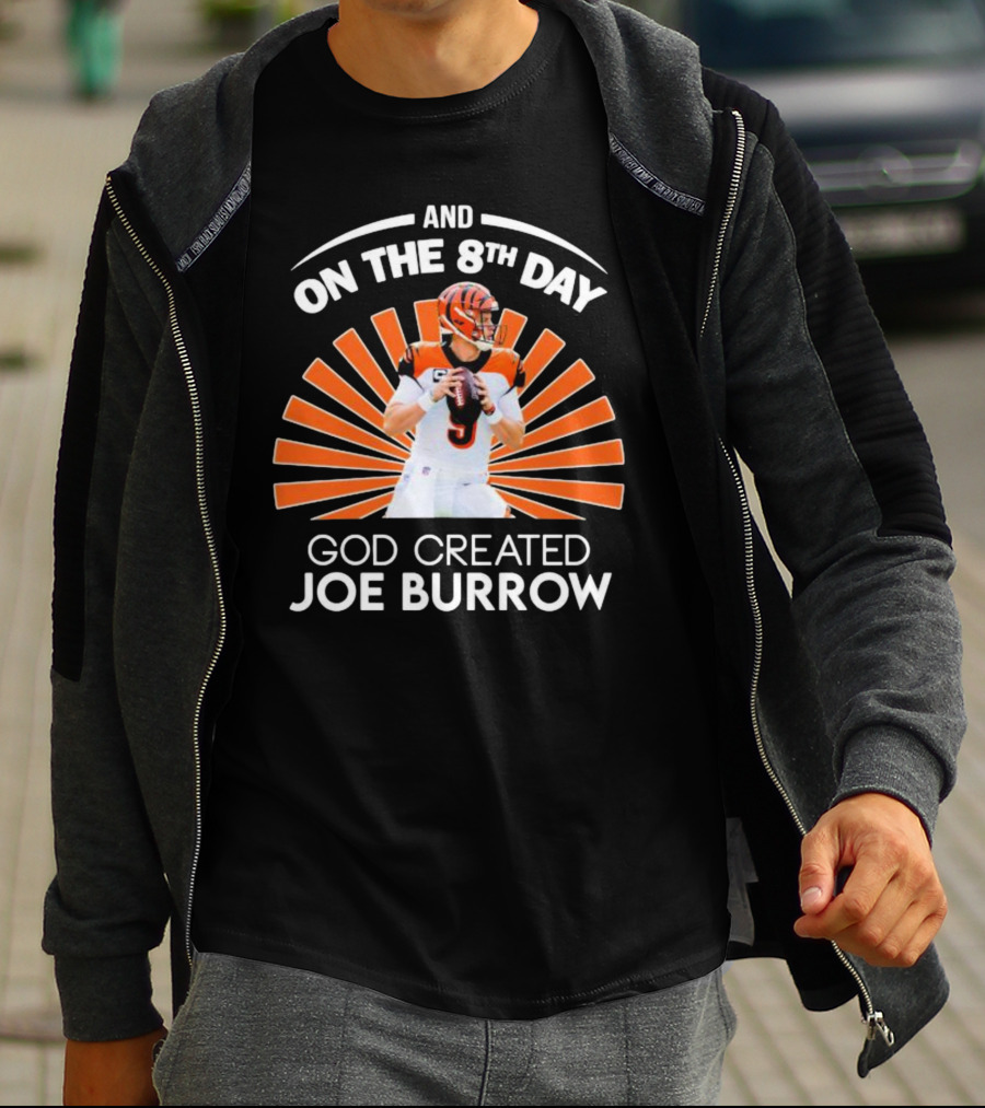 Cincinnati Bengals Joe Burrow Quarterback LSU On The 8th Day God Created T-Shirt