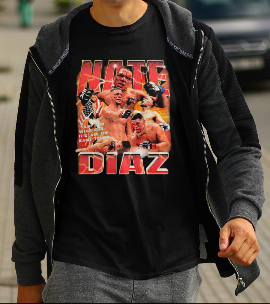 Nate Diaz East Side West Side It's All The Same Thing MMA Fighter Montage T-Shirt