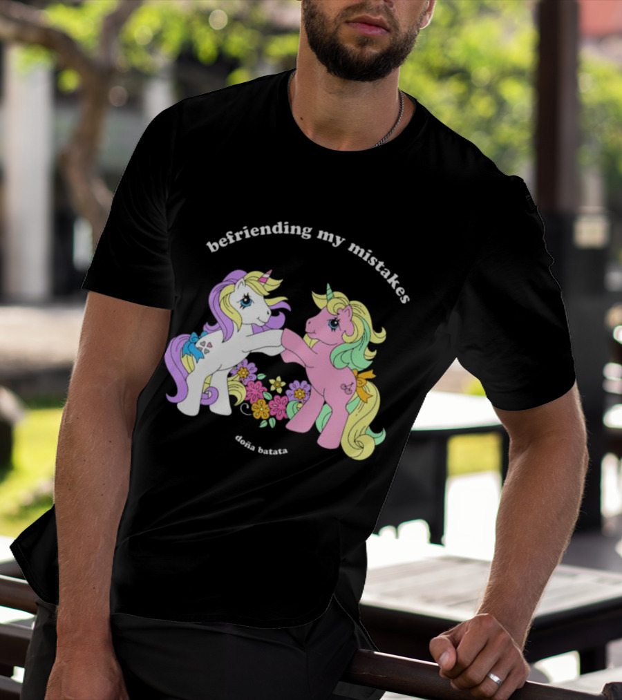 Befriending My Mistakes Doña Batata Unicorns With Colorful Flowers T-Shirt