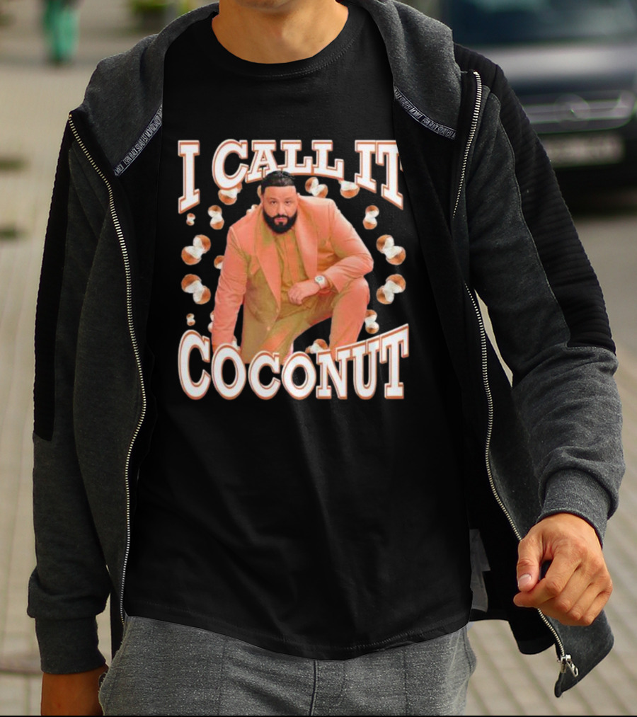 I CALL IT COCONUT DJ KHALED T-Shirt