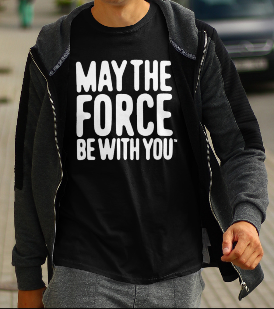 May The Force Be With You Star Wars Merchandise T-Shirt