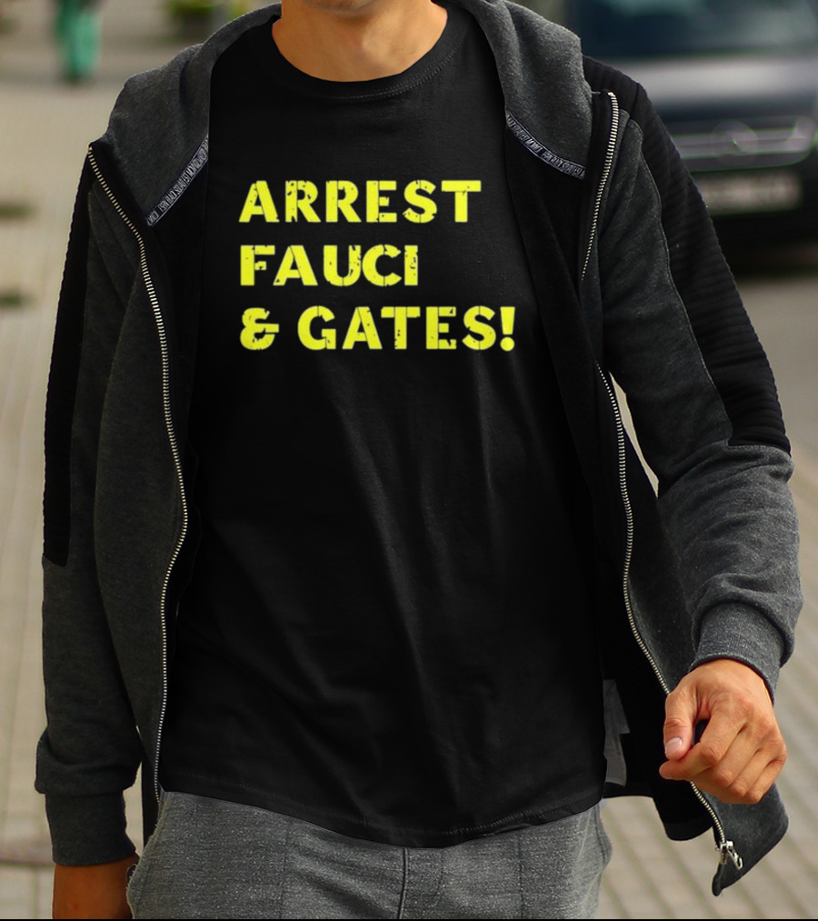 Arrest Fauci And Gates T-Shirt