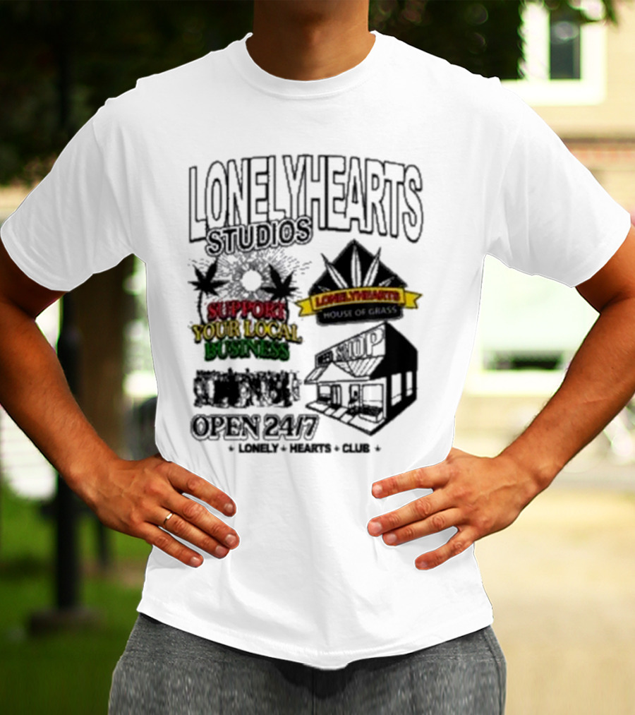 Lonely Hearts Studios Support Your Local Business House Of Grass Open 24/7 T-Shirt