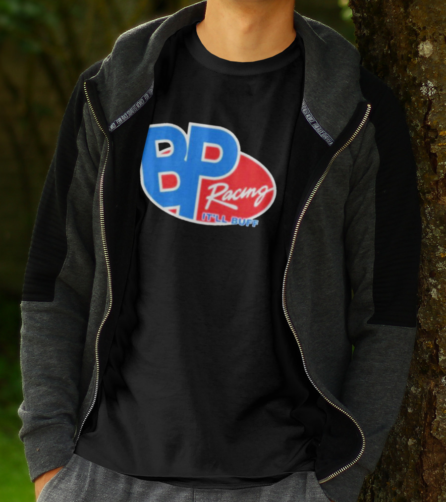 BP Racing Braydon Price It'll Buff T-Shirt