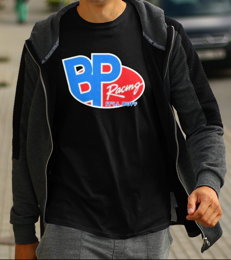 BP Racing Braydon Price It'll Buff T-Shirt