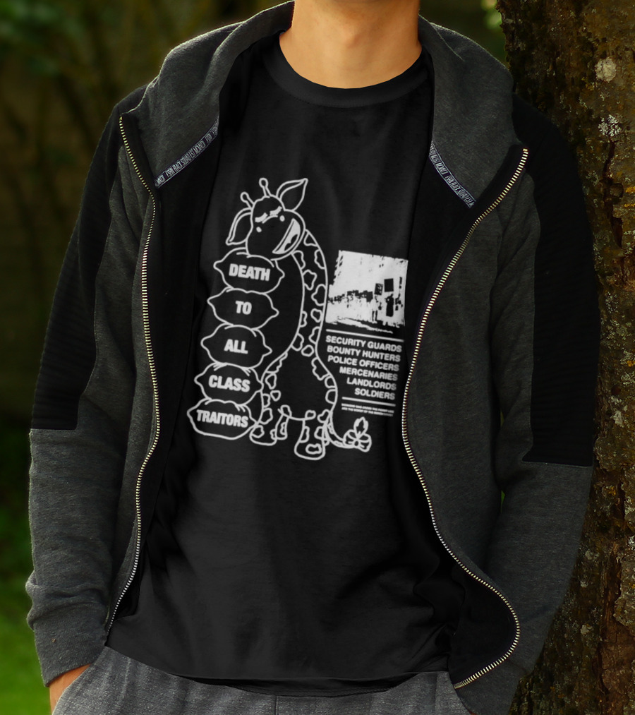 Death To All Class Traitors Giraffe Graphic With Security Guards Bounty Hunters Police Officers Mercenaries Landlords Soldiers T-Shirt