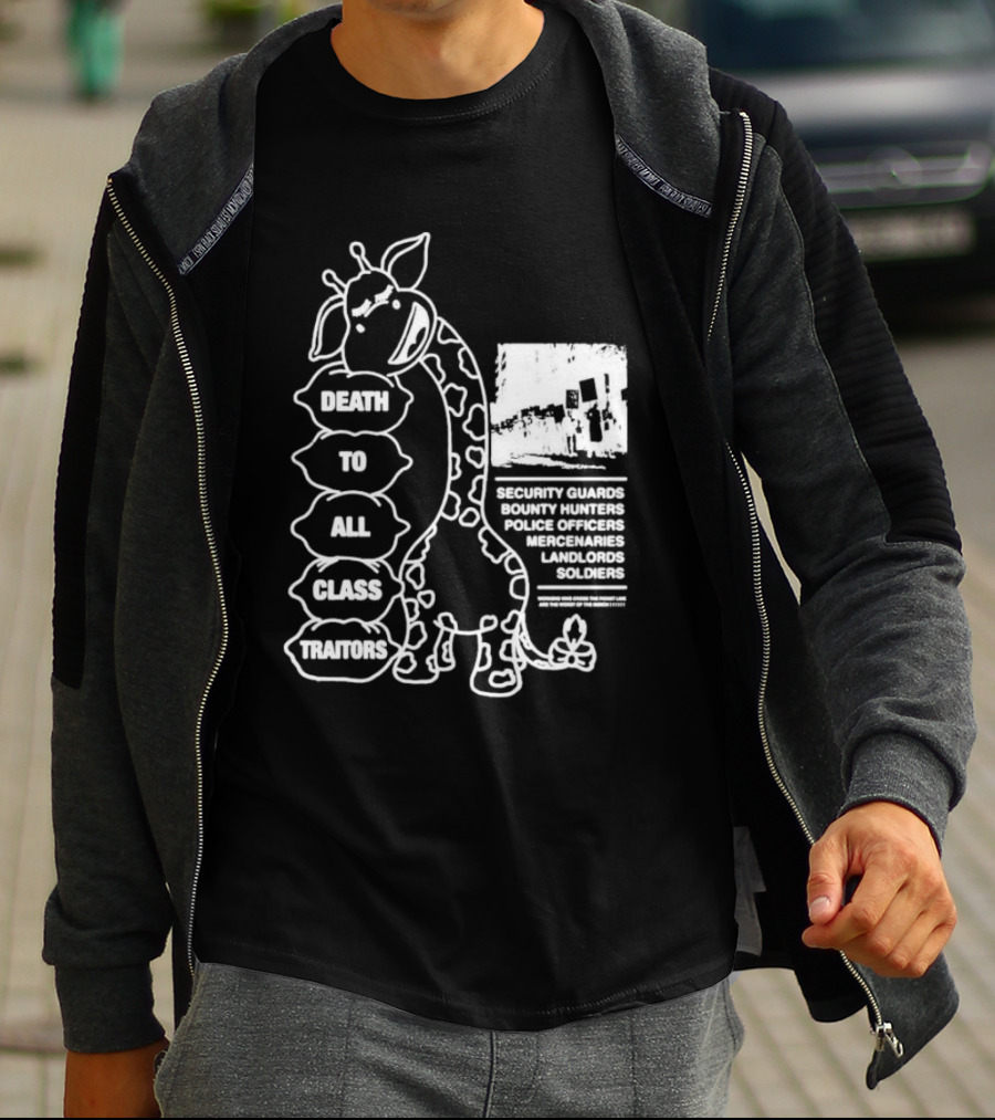 Death To All Class Traitors Giraffe Graphic With Security Guards Bounty Hunters Police Officers Mercenaries Landlords Soldiers T-Shirt