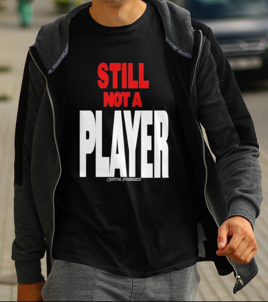 Still Not A Player Capital Punishment Big Pun T-Shirt