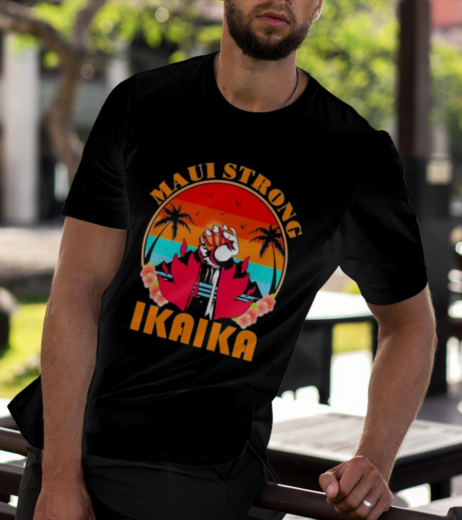 Maui Strong Ikaika Fist Palm Trees Sunset Scene T-Shirt