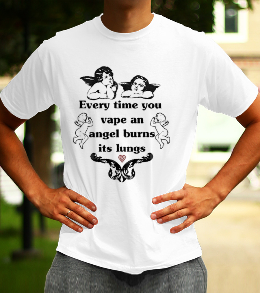 Every Time You Vape An Angel Burns Its Lungs Angels Cherubs Smoking Heart Warning T-Shirt