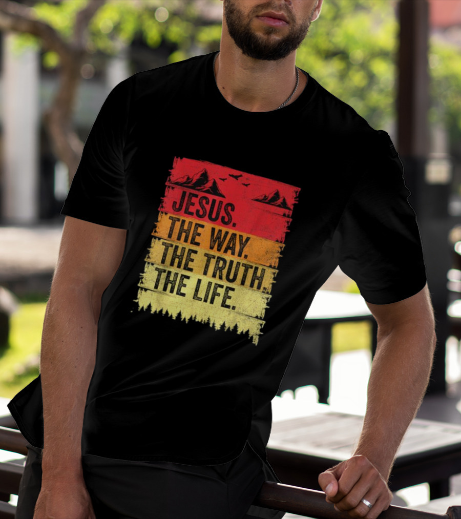 Jesus The Way The Truth The Life Christian Mountains Forest T-Shirt