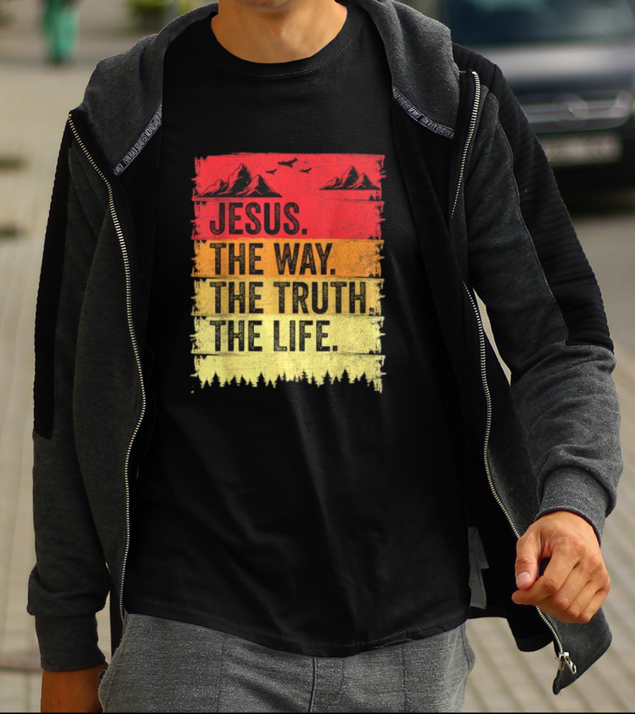 Jesus The Way The Truth The Life Christian Mountains Forest T-Shirt