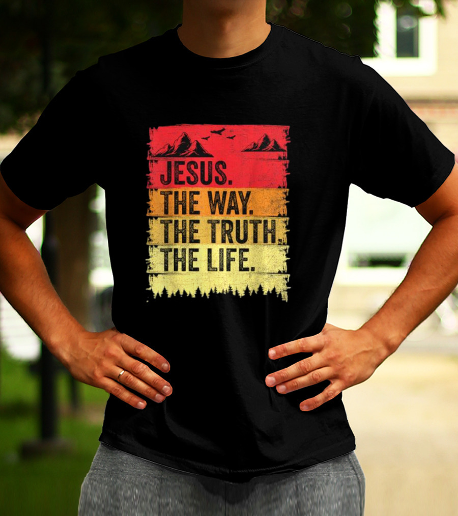 Jesus The Way The Truth The Life Christian Mountains Forest T-Shirt