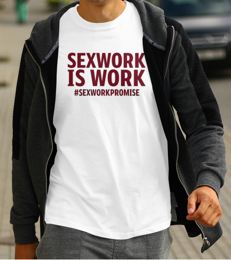 Misesha Sexwork Is Work #Sexworkpromise T-Shirt