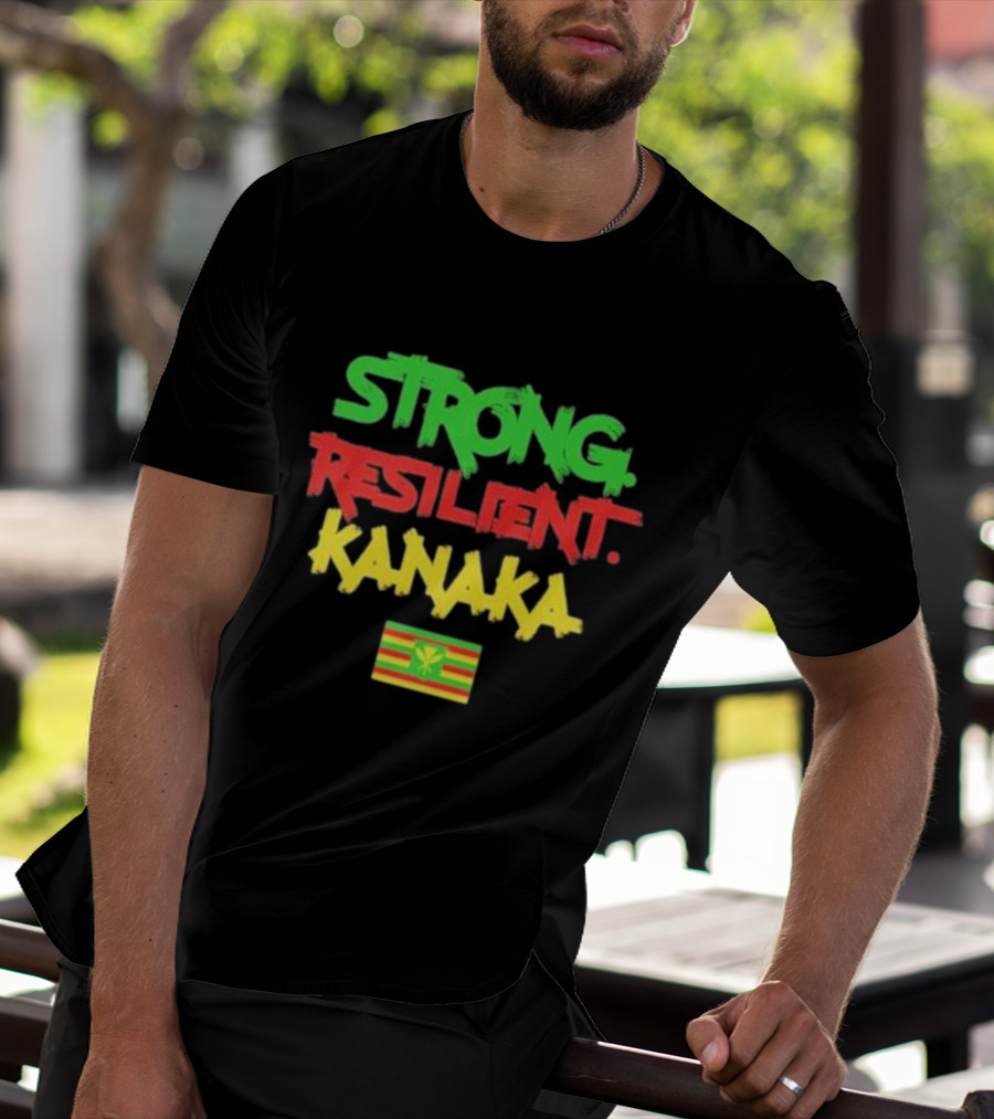 Strong Resilient Kanaka Hawaii Flag Colors T-Shirt