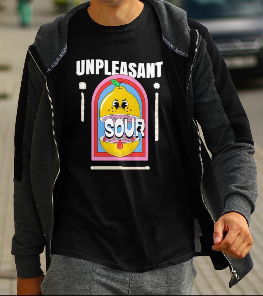 Unpleasant Sour Lucky Scumbags Don’t Let It Hurt You T-Shirt