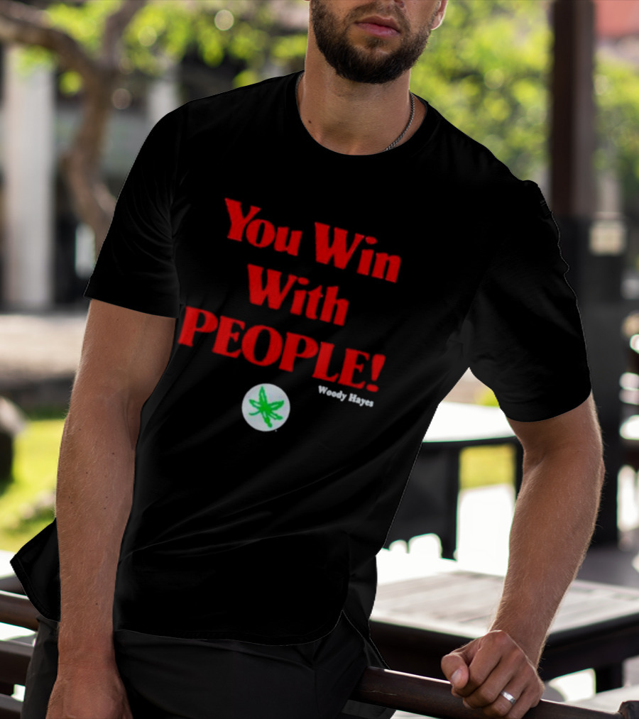 You Win With People Woody Hayes Ohio State Buckeyes Iconic T-Shirt