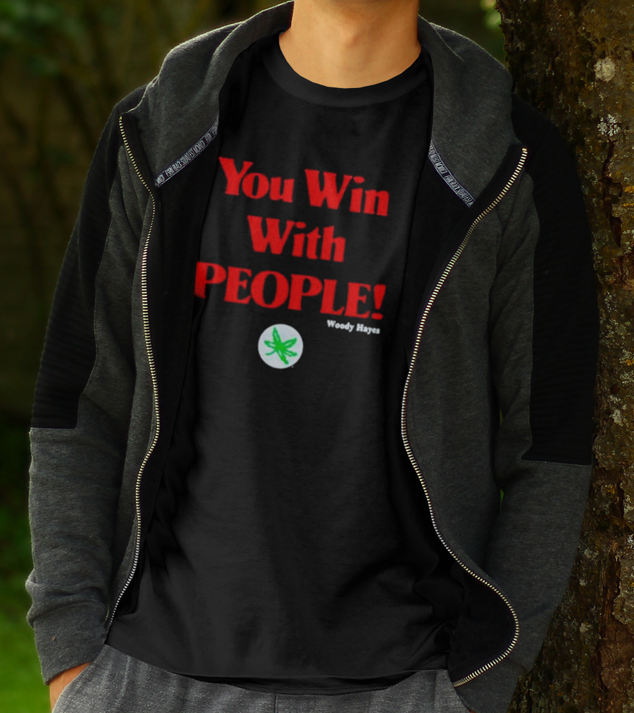 You Win With People Woody Hayes Ohio State Buckeyes Iconic T-Shirt