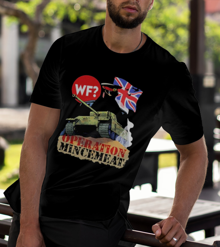 OPERATION MINCEMEAT WF? British Flag Tank T-Shirt