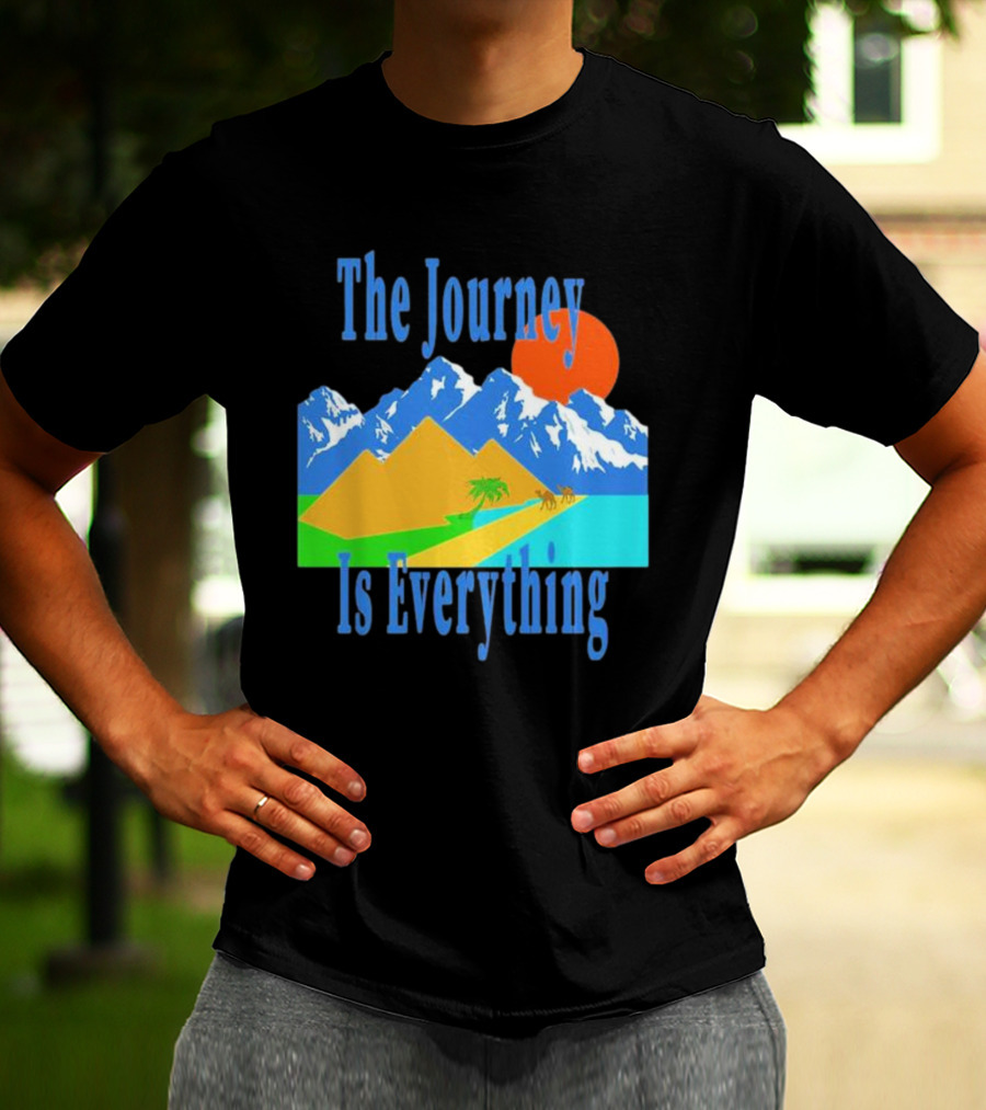 The Journey Is Everything Mountains Desert Sunset T-Shirt