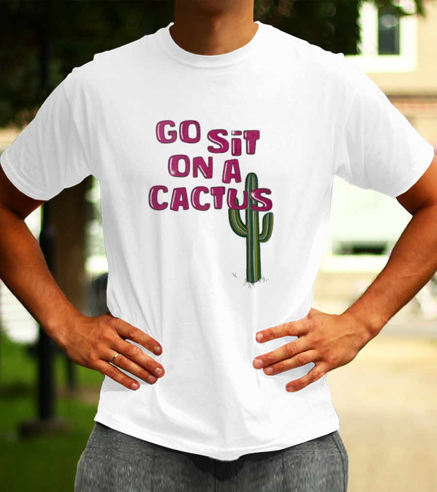 Go Sit On A Cactus Funny Cacti Pun T-Shirt