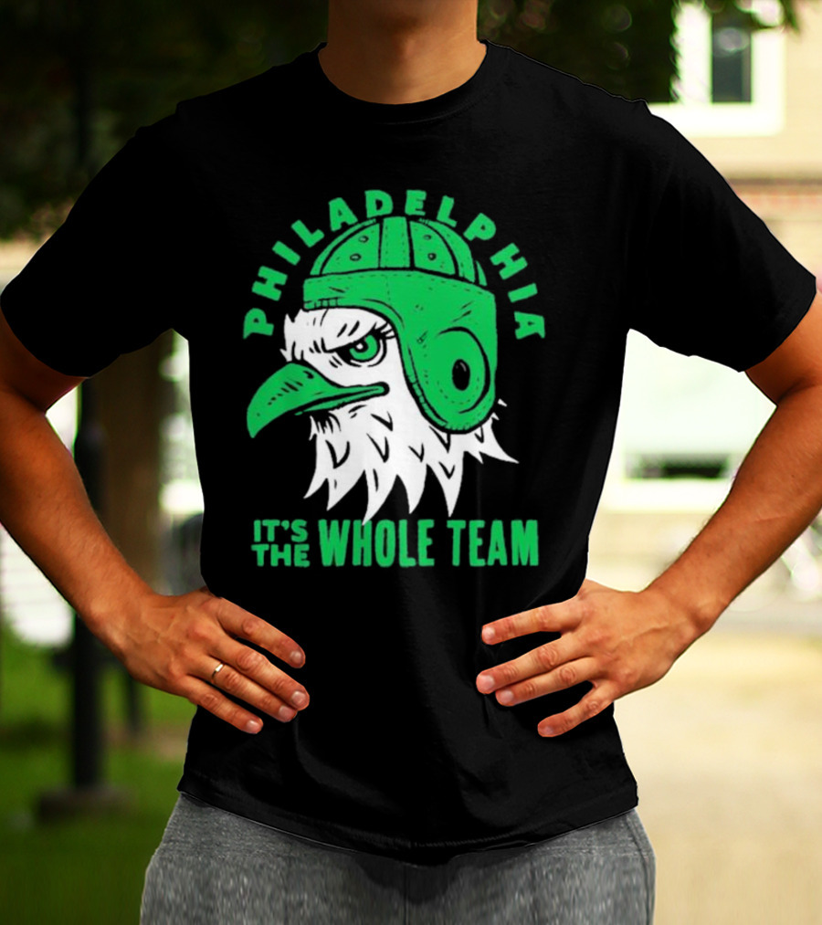 Philadelphia Eagles It's The Whole Team T-Shirt