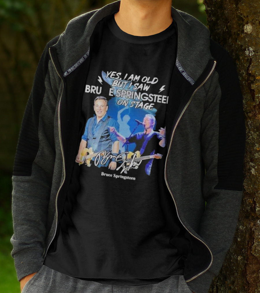 Yes I Am Old But I Saw Bruce Springsteen On Stage Bruce Springsteen T-Shirt