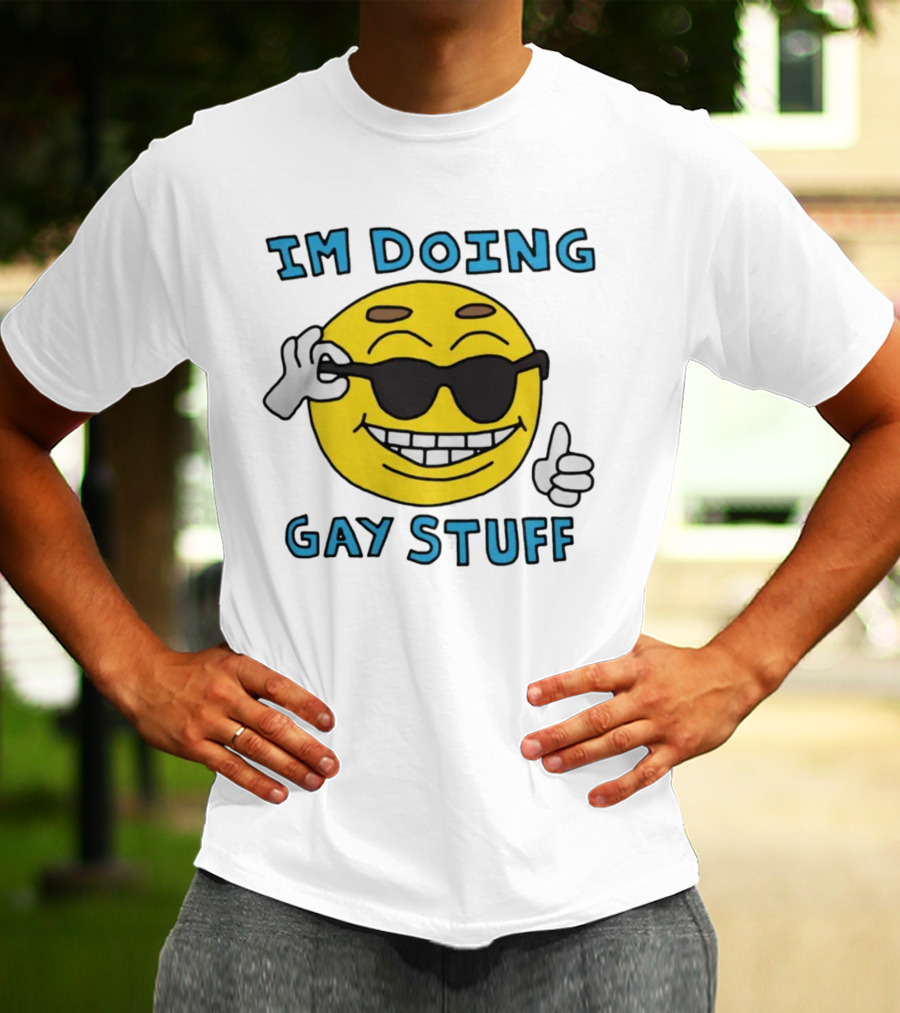 IM DOING GAY STUFF Cool Emoji With Sunglasses And Thumbs Up T-Shirt